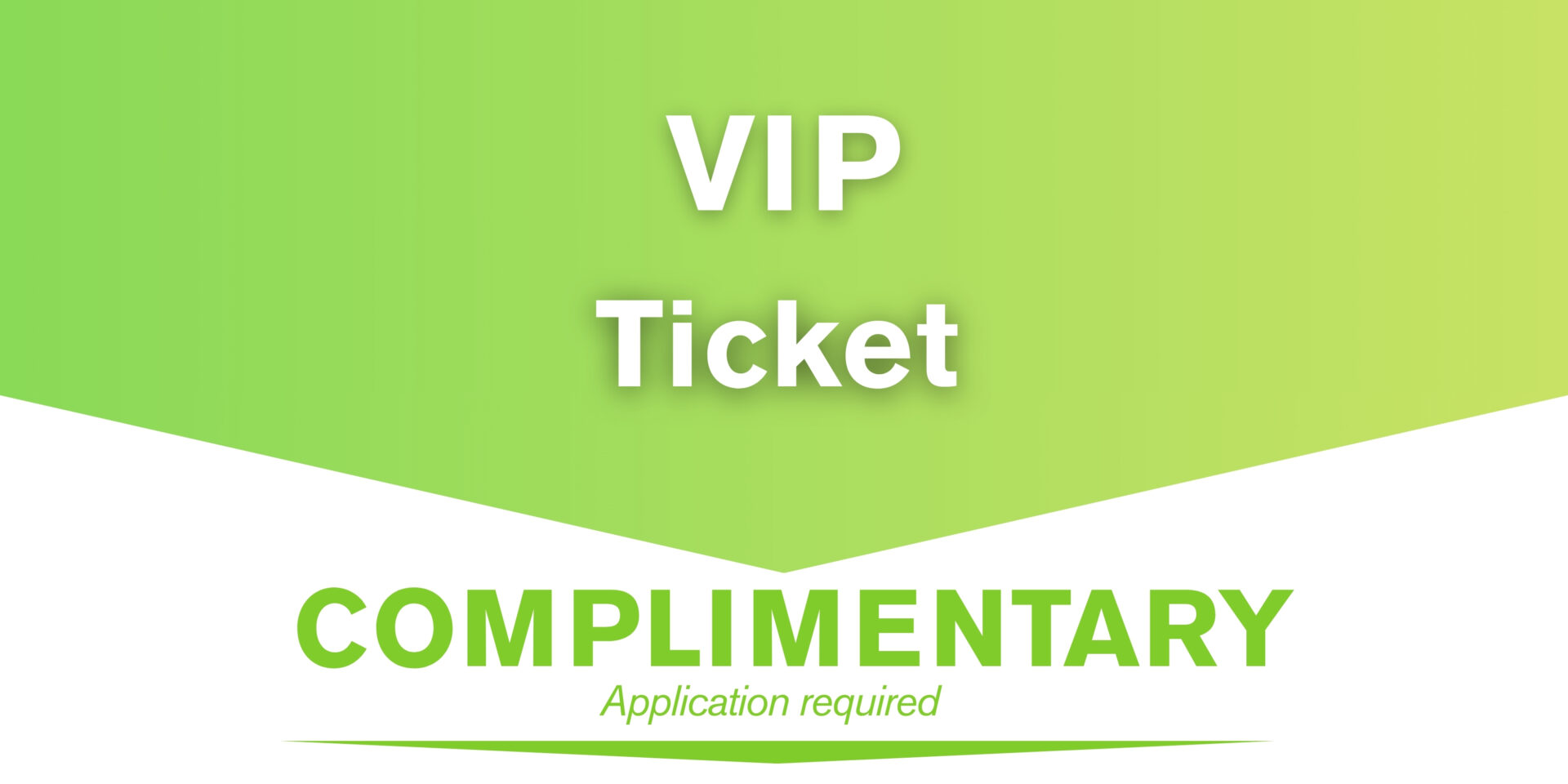 VIP Complimentary Ticket